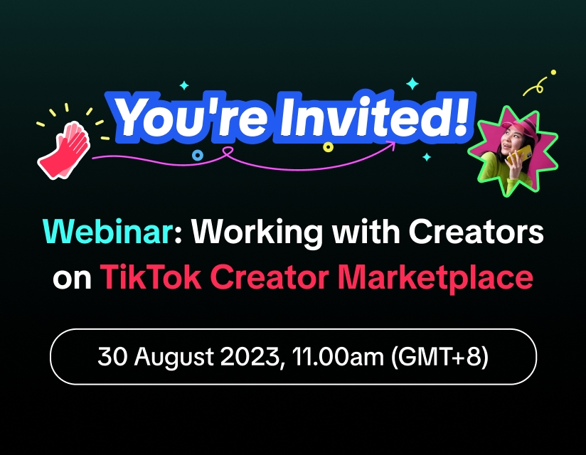 Webinar: Ways to Work with Creators on TikTok Creator Marketplace