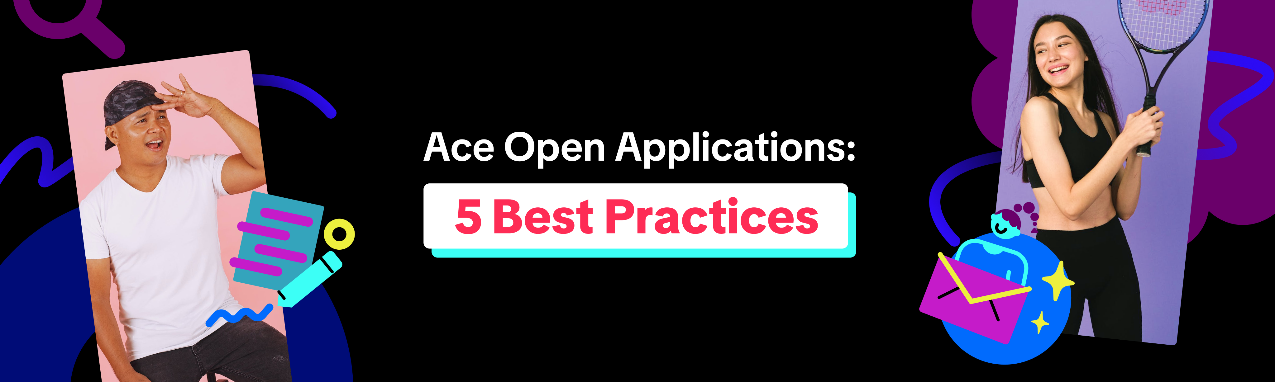 5 tips to ace your Open Applications campaign