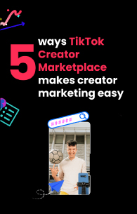 5 ways TikTok Creator Marketplace makes creator marketing easy