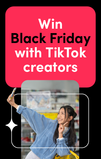 Win Black Friday with TikTok creators